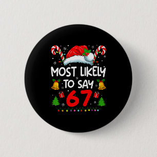 Am wahrscheinlichsten sagt 67 Meme Six Seven Santa Button