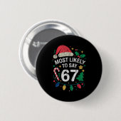 Am wahrscheinlichsten sagt 67 Six Seven Lustig 67 Button (Vorne & Hinten)