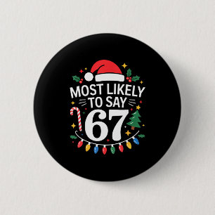 Am wahrscheinlichsten sagt 67 Six Seven Lustiges W Button