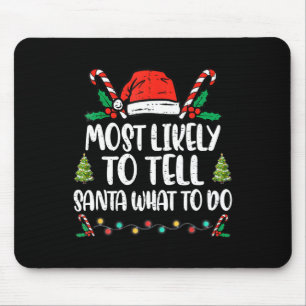 Am wahrscheinlichsten sagt er dem Weihnachtsmann, Mousepad