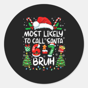 Am wahrscheinlichsten Santa 6-7 Bruh Meme Lustiges Runder Aufkleber