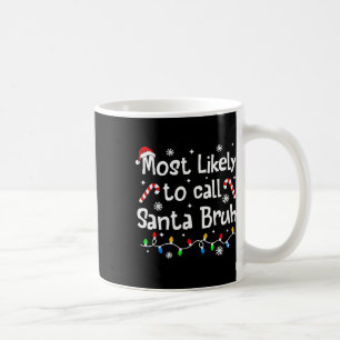 Am Wahrscheinlichsten Santa Bruh Family Christmas Kaffeetasse