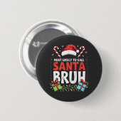 Am wahrscheinlichsten, Santa Bruh Funny Xmas anzur Button (Vorne & Hinten)