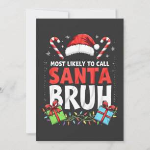 Am wahrscheinlichsten, Santa Bruh Funny Xmas anzur Einladung
