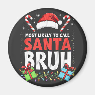 Am wahrscheinlichsten, Santa Bruh Funny Xmas anzur Magnet