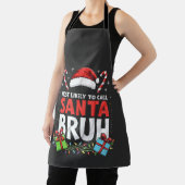 Am wahrscheinlichsten, Santa Bruh Funny Xmas anzur Schürze (InSitu)