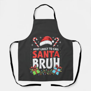 Am wahrscheinlichsten, Santa Bruh Funny Xmas anzur Schürze