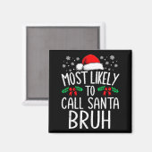 Am Wahrscheinlichsten Santa Bruh Lustig Passendes Magnet (Vorderseite/Rückseite)