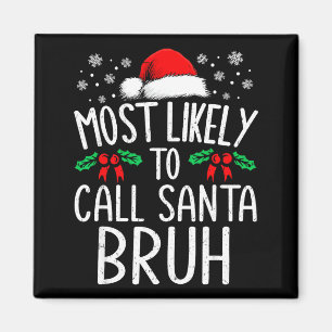 Am Wahrscheinlichsten Santa Bruh Lustig Passendes  Magnet