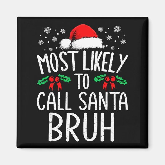 Am Wahrscheinlichsten Santa Bruh Lustig Passendes Magnet (Vorne)