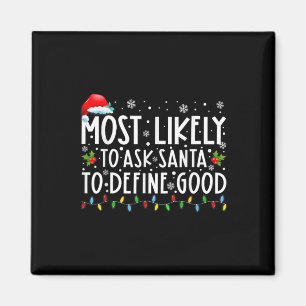 Am Wahrscheinlichsten Santa Fragen, um eine Gute F Magnet