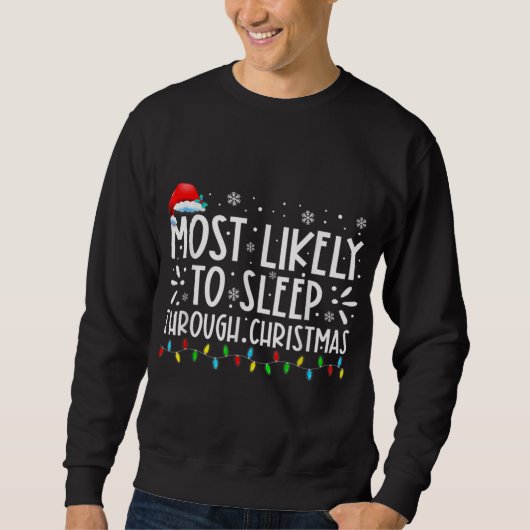 Am wahrscheinlichsten schlafen durch Weihnachten F Sweatshirt (Vorderseite)