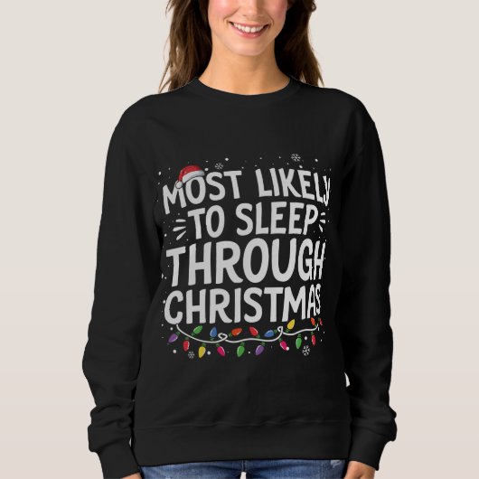 Am wahrscheinlichsten schlafen durch Weihnachten F Sweatshirt (Vorderseite)