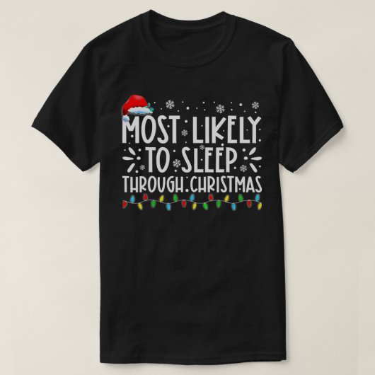 Am wahrscheinlichsten schlafen durch Weihnachten F T-Shirt (Design vorne)