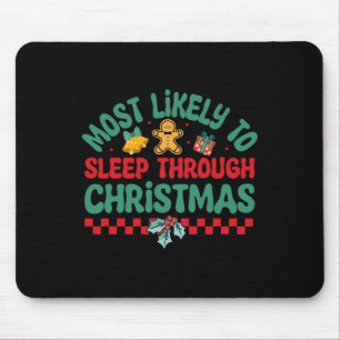Am wahrscheinlichsten schlafen durch Weihnachten - Mousepad