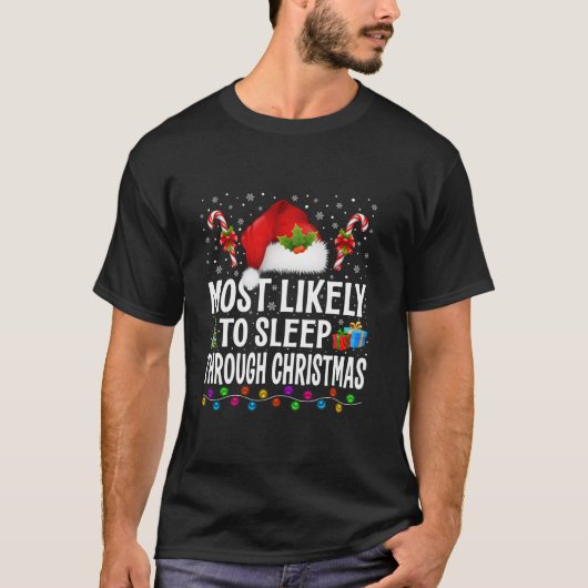 Am wahrscheinlichsten schlafen durch Weihnachten P T-Shirt (Vorderseite)