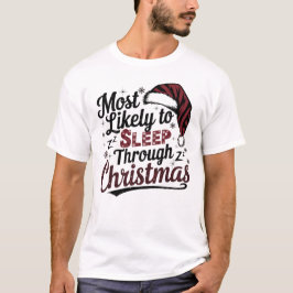 🐶 am wahrscheinlichsten schlafen durch Weihnachts T-Shirt
