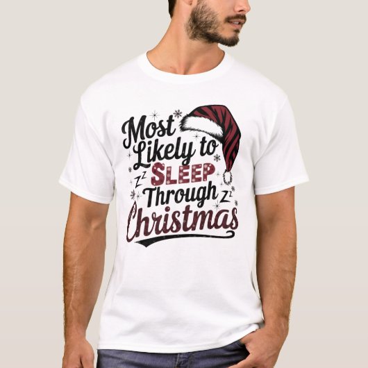🐶 am wahrscheinlichsten schlafen durch Weihnachts T-Shirt (Vorderseite)