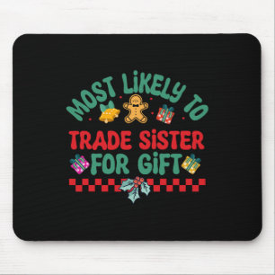Am Wahrscheinlichsten Schwester Für Geschenk-Weihn Mousepad