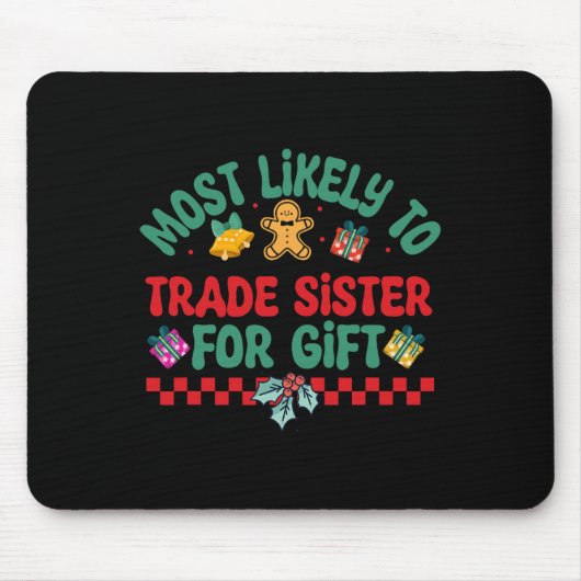 Am Wahrscheinlichsten Schwester Für Geschenk-Weihn Mousepad (Vorne)
