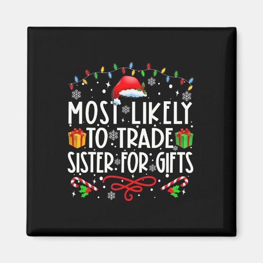 Am Wahrscheinlichsten Schwester Für Geschenke Fami Magnet (Vorne)