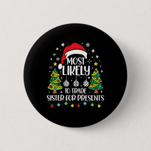 Am Wahrscheinlichsten Schwester Für Mehr Geschenke Button