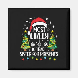 Am Wahrscheinlichsten Schwester Für Mehr Geschenke Magnet
