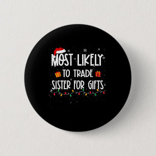 Am Wahrscheinlichsten Schwester Für Weihnachtsgesc Button