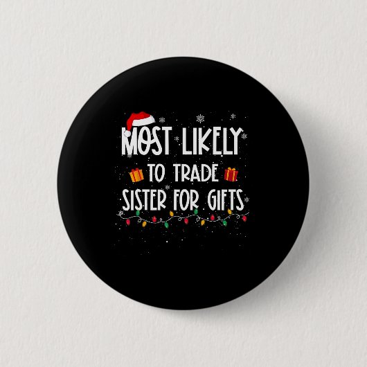 Am Wahrscheinlichsten Schwester Für Weihnachtsgesc Button (Vorderseite)
