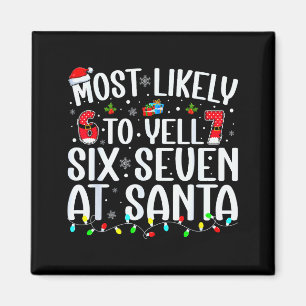 Am Wahrscheinlichsten Sechs Sieben Bei Santa 67 Me Magnet