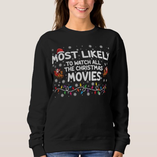Am wahrscheinlichsten sind alle Weihnachtsfilme. Sweatshirt (Vorderseite)