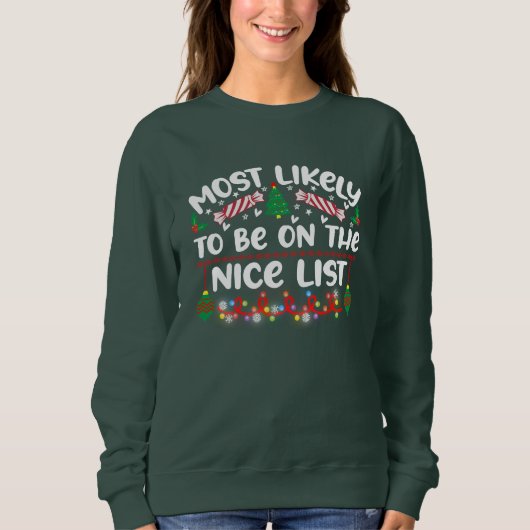 AM WAHRSCHEINLICHSTEN SIND AUF DER NICE LIST FUNNY SWEATSHIRT (Vorderseite)