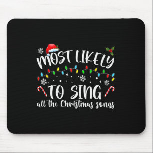 Am wahrscheinlichsten singt alle Weihnachtslieder Mousepad