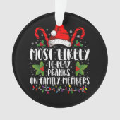Am wahrscheinlichsten spielen Pranks auf Familienm Ornament (Vorderseite)