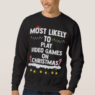 Am wahrscheinlichsten spielen Videospiele am Weihn Sweatshirt