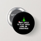 Am wahrscheinlichsten spielt Videospiel am Weihnac Button (Vorne & Hinten)