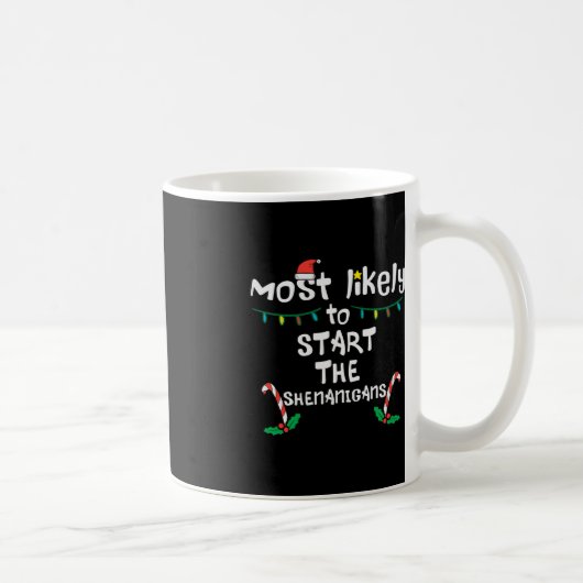 Am wahrscheinlichsten Start Shenanigans Weihnachts Kaffeetasse (Rechts)