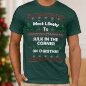 Am wahrscheinlichsten Sulk in Corner Ugly Weihnach T-Shirt