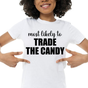 Am Wahrscheinlichsten Tauscht Man Die Süßigkeiten  T-Shirt