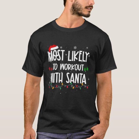 Am wahrscheinlichsten trainieren mit santa lustige T-Shirt (Vorderseite)