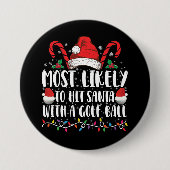 Am wahrscheinlichsten trifft Santa mit einem Golf  Button (Vorderseite)
