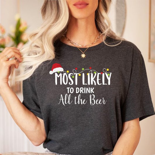 Am wahrscheinlichsten trinken alle Bierweihnachtsf T-Shirt