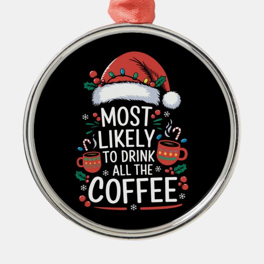 Am wahrscheinlichsten trinken alle Kaffee-Familie Ornament Aus Metall (Vorne)