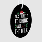 Am wahrscheinlichsten trinken alle Milch Weihnacht Ornament (Vorderseite)
