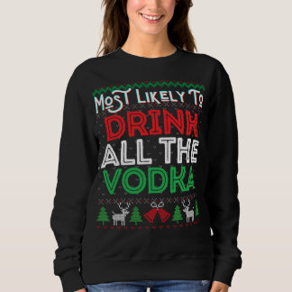 Am wahrscheinlichsten trinken alle Vodka lustige h Sweatshirt