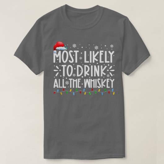 Am wahrscheinlichsten trinken alle Whiskey Familie T-Shirt (Design vorne)