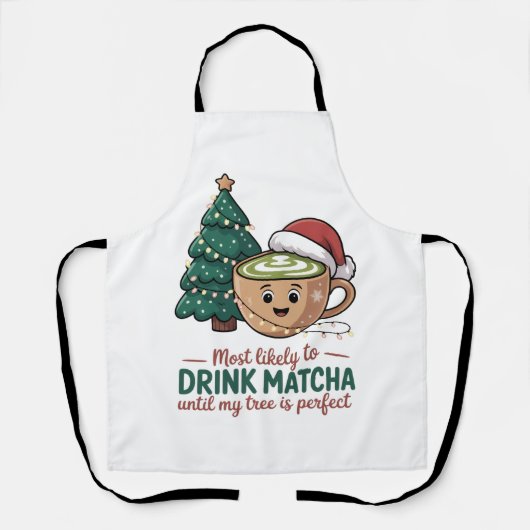 Am wahrscheinlichsten trinken Matcha bis mein Baum Schürze (Vorderseite)