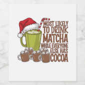 Am wahrscheinlichsten trinken Matcha und beobachte Weinetikett (Einzelnes Label)