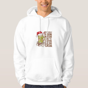 Am wahrscheinlichsten trinken Matcha während alle  Hoodie