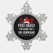 Am wahrscheinlichsten trinken Sie alle Champagner Schneeflocken Zinn-Ornament (Vorderseite)